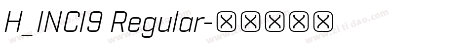 H_INCI9 Regular字体转换